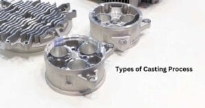 Types of Casting Process